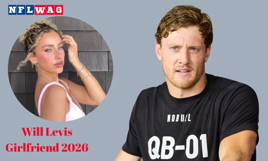 Will Levis Girlfriend